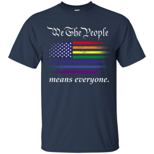We The People Means Everyone - LGBT T-shirt, Hoodie, Tank - TeesGrab