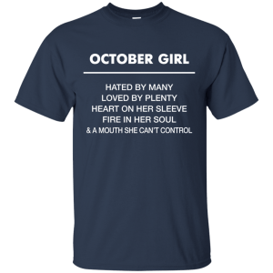October Girl hated by many loved by plenty Shirt, Tank top - TeesGrab