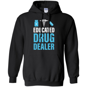 Educated Drug Dealer Funny T-Shirt, Hoodie, Tank - TeesGrab