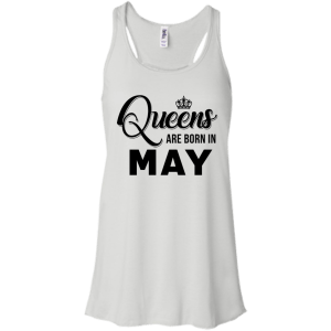 Queens are born in May Shirt, Tank Top, Racerback Tank Top - TeesGrab