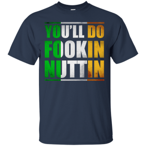 Conor McGregor: You'll Do Fookin Nuttin shirt, hoodie - TeesGrab