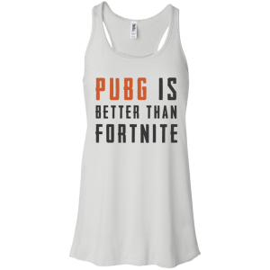 PUBG Is Better Than Fortnite Shirt, Hoodie, Tank - TeesGrab