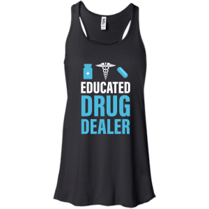 Educated Drug Dealer Funny T-Shirt, Hoodie, Tank - TeesGrab
