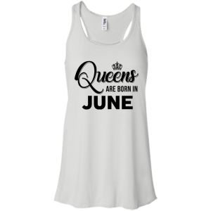 Queens are born in June Shirt, Tank Top, Racerback Tank Top - TeesGrab
