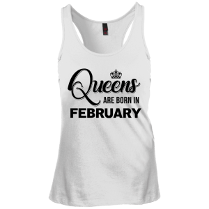 Queens are born in February Shirt, Tank Top, Racerback Tank Top - TeesGrab