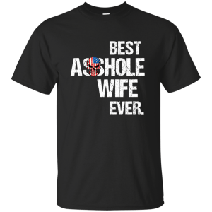 Best Asshole Wife Ever T-Shirts, Hoodies, Tank - TeesGrab