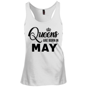 Queens are born in May Shirt, Tank Top, Racerback Tank Top - TeesGrab