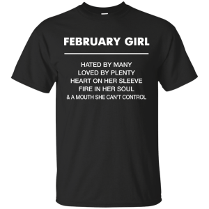 February girl hated by many loved by plenty shirt, tank top - teesgrab
