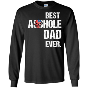 Best Asshole Dad Ever T-Shirts, Hoodies, Tank - TeesGrab