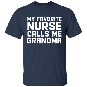 Funny my favorite nurse calls me grandma shirt, long sleeve - teesgrab