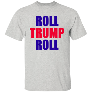 Roll Trump Roll Shirt, Hoodie, Tank - TeesGrab