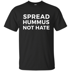 Spread Hummus Not Hate Shirt, Hoodie, Tank - TeesGrab