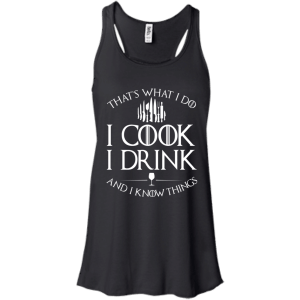 GOT: I Cook I Drink and I Know Things T-Shirt - TeesGrab