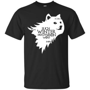 Game Of Thrones Doge Such Winter Much Soon Wow Shirt, Hoodie, Tank - TeesGrab