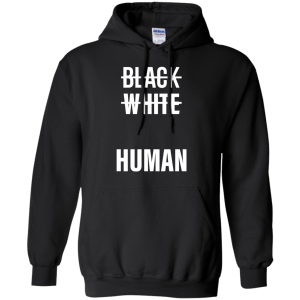 Black White Human Being Shirt, Hoodie, Sweater - TeesGrab