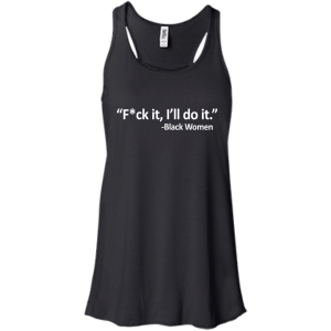 F*ck it, I'll Do It Black Women T-shirt, Tank - TeesGrab