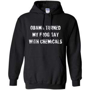 Obama Turned My Frog Gay With Chemicals Shirt, Hoodie, Tank - TeesGrab