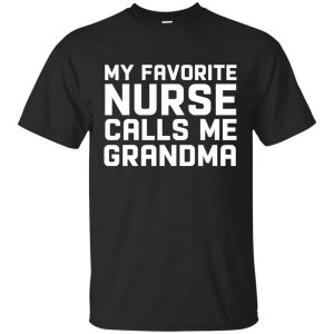 Funny my favorite nurse calls me grandma shirt, long sleeve - teesgrab