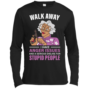 Madea, Walk away I have anger issues and a serious dislike for stupid people shirt - TeesGrab