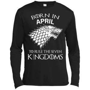 Born In April to Rule The Seven Kingdoms shirt, hoodie, tank - TeesGrab