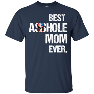 Best Asshole Mom Ever T-Shirts, Hoodies, Tank - TeesGrab