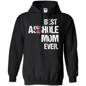 Best Asshole Mom Ever T-Shirts, Hoodies, Tank - TeesGrab