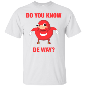 Ugandan Knuckles "Do You Know The Way" Shirt - TeesGrab
