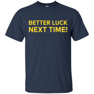 PUBG Better Luck Next Time Shirt, Hoodie, Tank - TeesGrab