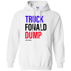 Truck Fonald Dump Funny Shirt, Hoodie, Tank - TeesGrab
