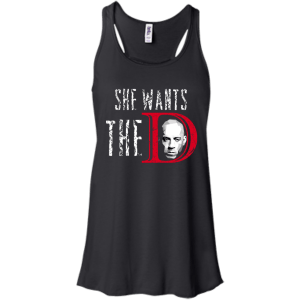 Vin Diesel: She wants the D shirt, hoodie, sweater, tank - TeesGrab