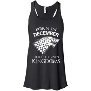 Born In December to Rule The Seven Kingdoms shirt, hoodie, tank - TeesGrab