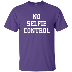 No Selfie Control Shirt, Tank Top - TeesGrab