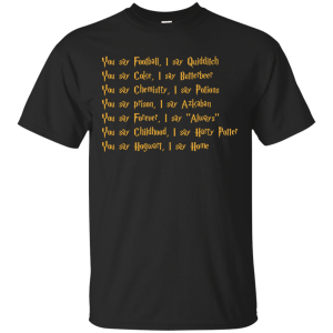 Harry Potter: You say Football I say Quidditch Shirt, Hoodie, Tank - TeesGrab