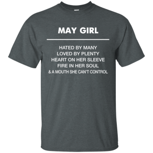 May Girl hated by many loved by plenty Shirt, Tank top - TeesGrab