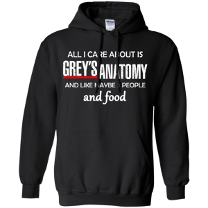 All I Care About Is Greys Anatomy and Food T-Shirt, Sweater - TeesGrab