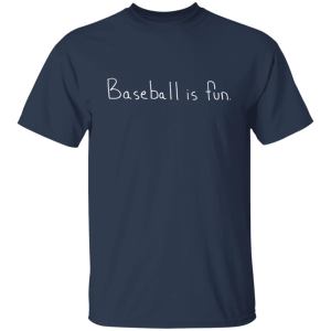 Baseball is fun shirt, hoodie