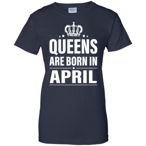 Queens Are Born in April Birthday Dress, Tank, Shirt - TeesGrab