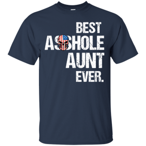 Best Asshole Aunt Ever T-Shirts, Hoodies, Tank - TeesGrab