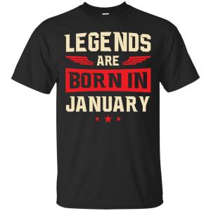 Legends Are Born in January Shirt, Hoodie, Tank - TeesGrab