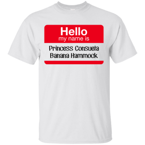 Hello my name is Princess Consuela Banana Hammock Shirt, Tank - TeesGrab