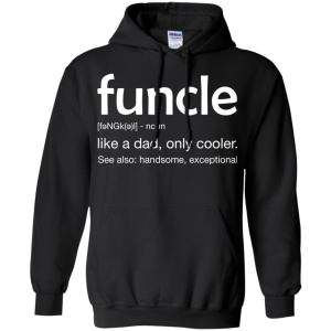Funny Uncle Funcle definition like a dad. much cooler Shirt - TeesGrab