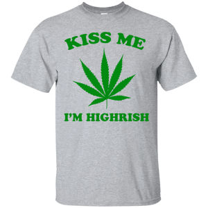 Patrick Day: Kiss me I'm highrish T-Shirt, Hoodie, Tank - TeesGrab