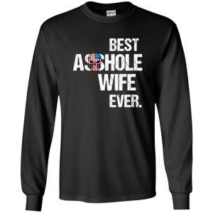Best Asshole Wife Ever T-Shirts, Hoodies, Tank - TeesGrab
