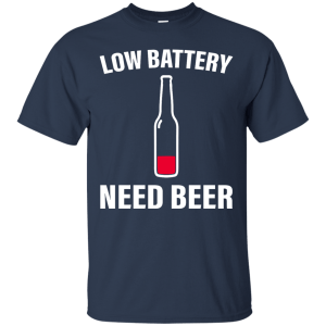 Low Battery Need Beer Shirt, Hoodie, Tank - TeesGrab