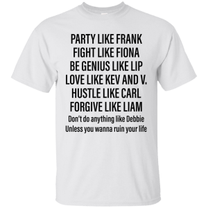 Party Like Frank Fight Like Fiora Be Genius Like Lip Shirt - TeesGrab