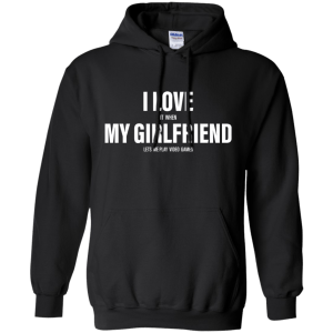 I Love It When My Girlfriend Lets Me Play Video Games Funny T-shirt - TeesGrab