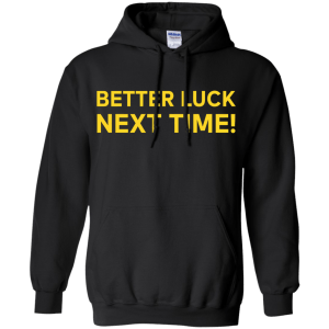 PUBG Better Luck Next Time Shirt, Hoodie, Tank - TeesGrab