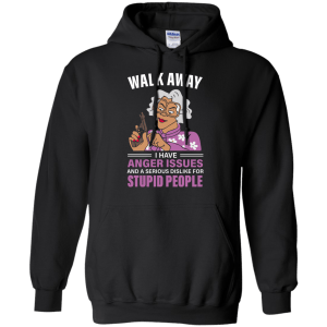 Madea, Walk away I have anger issues and a serious dislike for stupid people shirt - TeesGrab