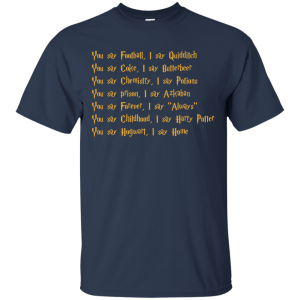 Harry Potter: You say Football I say Quidditch Shirt, Hoodie, Tank - TeesGrab