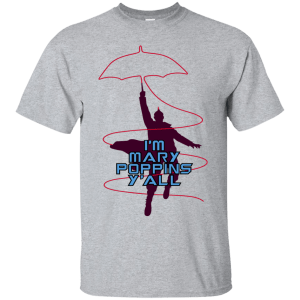 Guardians of the Galaxy 2: I'm Mary Poppins Y'all Shirt, Hoodie - TeesGrab